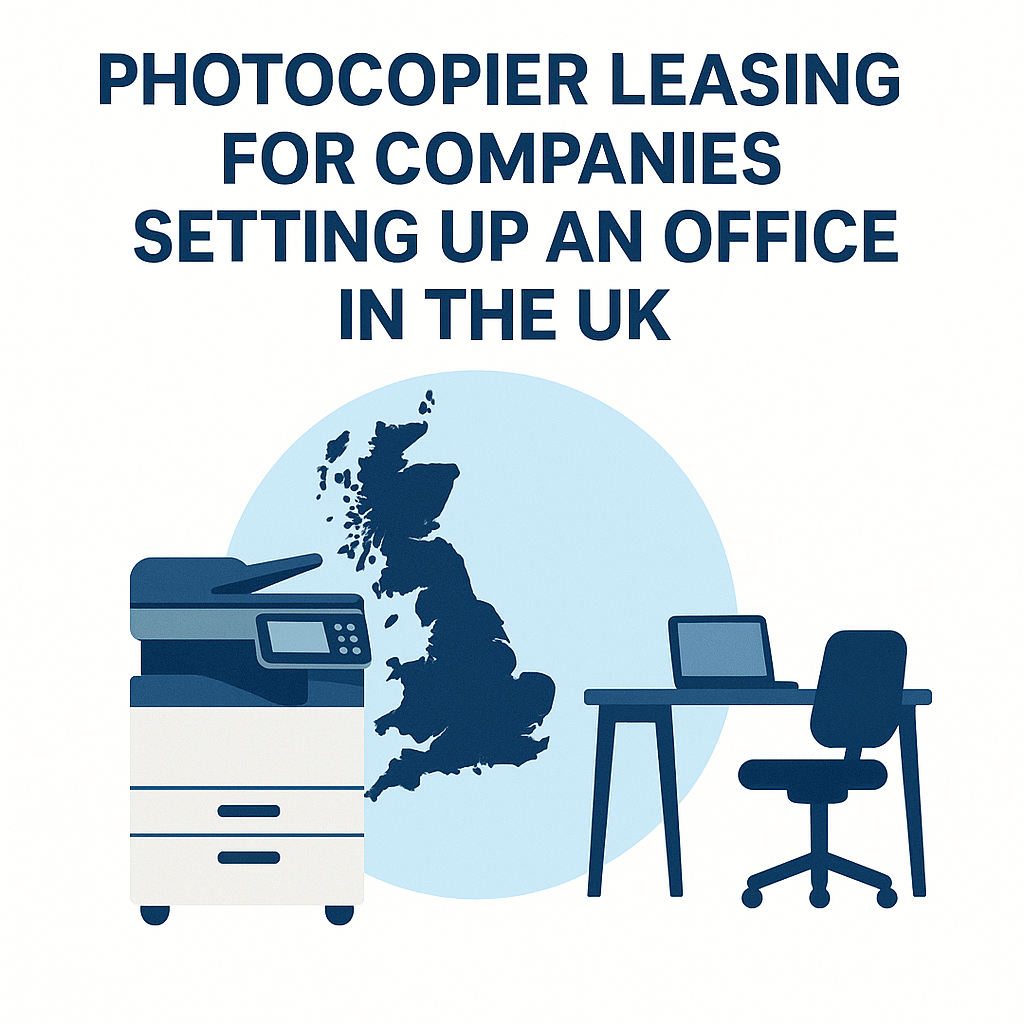 Photocopier Leasing for International Companies setting up an office in the UK
